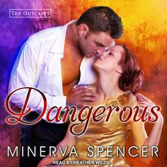 Dangerous by Minerva Spencer audiobook