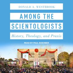 Among the Scientologists by Donald A. Westbrook audiobook
