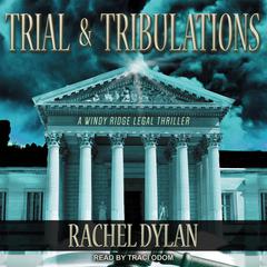Trial & Tribulations by Rachel Dylan audiobook