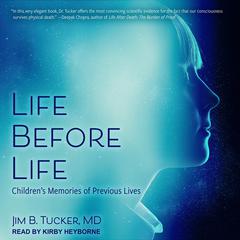 Life Before Life by Jim B. Tucker audiobook