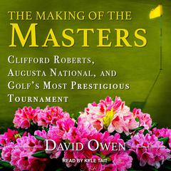 The Making of the Masters by David Owen audiobook