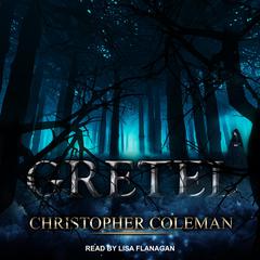 Gretel by Christopher Coleman audiobook