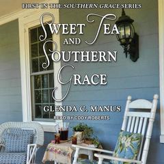 Sweet Tea and Southern Grace by Glenda C. Manus audiobook