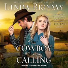 The Cowboy Who Came Calling by Linda Broday audiobook