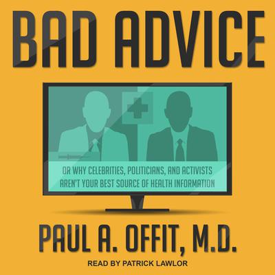 Bad Advice by Paul A.  Offit audiobook