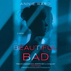 Beautiful Bad by Annie Ward audiobook