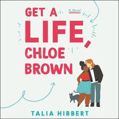 Get a Life, Chloe Brown by Talia Hibbert audiobook