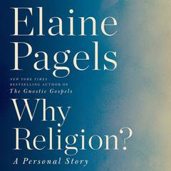 Why Religion? by Elaine Pagels audiobook