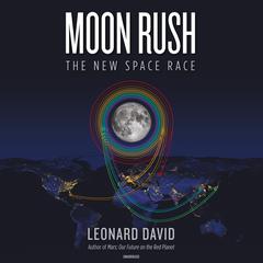 Moon Rush by Leonard David audiobook