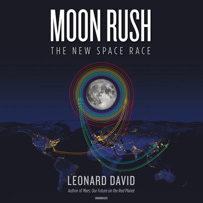 Moon Rush by Leonard David audiobook