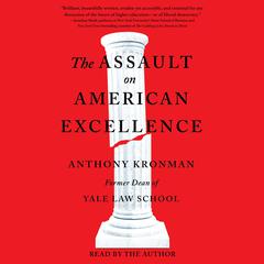 The Assault on American Excellence by Anthony Kronman audiobook