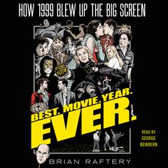Best. Movie. Year. Ever. by Brian Raftery audiobook