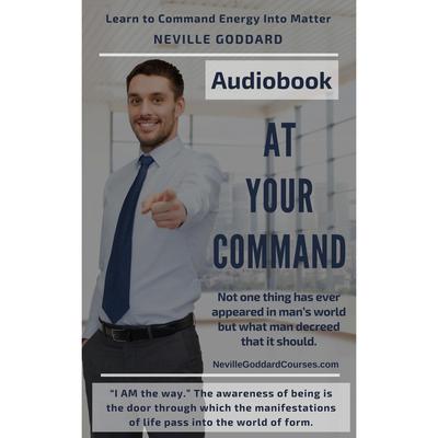 At Your Command by Neville Goddard audiobook