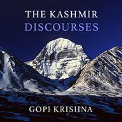 Gopi Krishna: The Kashmir Discourses by  Gopi Krishna audiobook