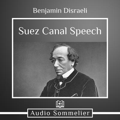 Suez Canal Speech by Benjamin Disraeli audiobook