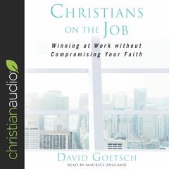 Christians on the Job by David Goetsch audiobook