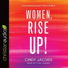 Women, Rise Up! by Cindy Jacobs audiobook