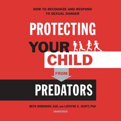 Protecting Your Child from Predators by Beth Robinson audiobook