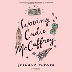 Wooing Cadie McCaffrey by Bethany Turner audiobook