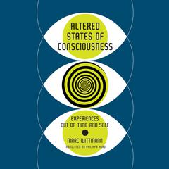 Altered States of Consciousness by Marc Wittmann audiobook