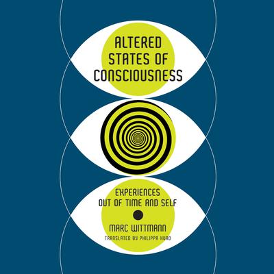 Altered States of Consciousness by Marc Wittmann audiobook