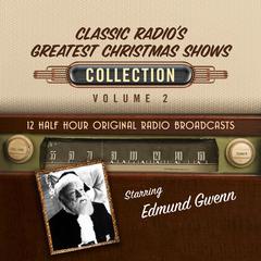 Classic Radio's Greatest Christmas Shows Collection 2 by Black Eye Entertainment audiobook