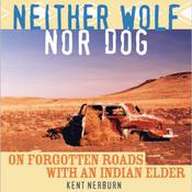 Neither Wolf Nor Dog by  Kent Nerburn audiobook