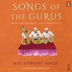Songs Of The Gurus by Khushwant Singh audiobook