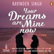 Your Dreams Are Mine Now by  Ravinder Singh audiobook
