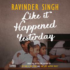 Like It Happened Yesterday by Ravinder Singh audiobook