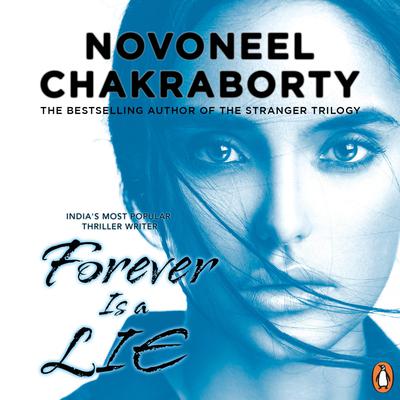 Forever Is A Lie by Novoneel Chakraborty audiobook