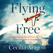 Flying Free by  Cecilia Aragon audiobook