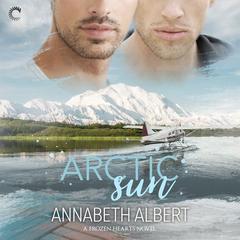 Arctic Sun by Annabeth Albert audiobook