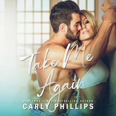 Take Me Again by Carly Phillips audiobook