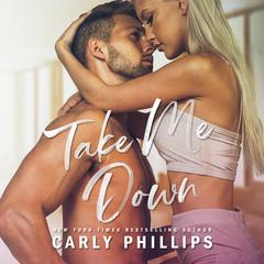 Take Me Down by Carly Phillips audiobook