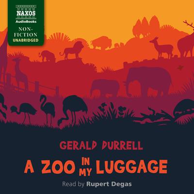 A Zoo in My Luggage by Gerald Durrell audiobook