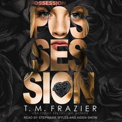 Possession by T. M. Frazier audiobook