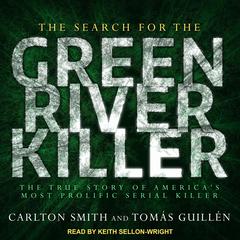 The Search for the Green River Killer by Carlton Smith audiobook