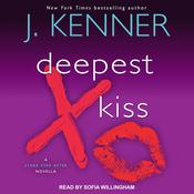 Deepest Kiss by  J. Kenner audiobook