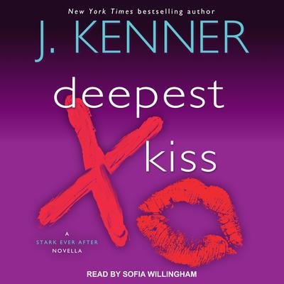 Deepest Kiss by J. Kenner audiobook
