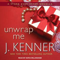 Unwrap Me by J. Kenner audiobook