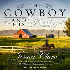 The Cowboy and His Baby by Jessica Clare audiobook