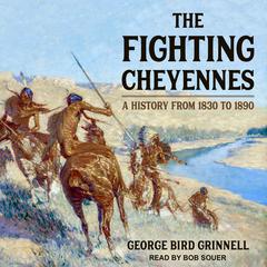 The Fighting Cheyennes by George Bird Grinnell audiobook