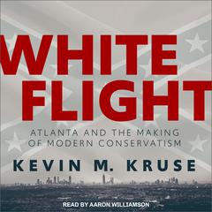 White Flight by Kevin M. Kruse audiobook