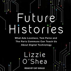 Future Histories by Lizzie O'Shea audiobook