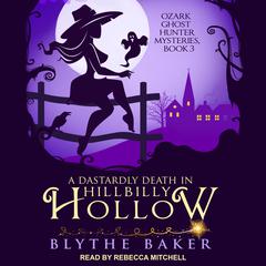 A Dastardly Death in Hillbilly Hollow by Blythe Baker audiobook