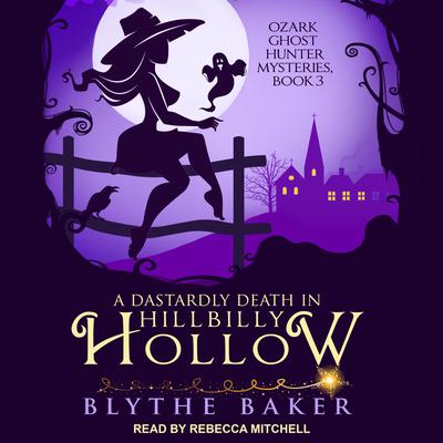 A Dastardly Death in Hillbilly Hollow by Blythe Baker audiobook