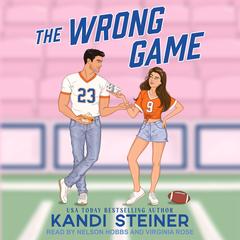 The Wrong Game by Kandi Steiner audiobook