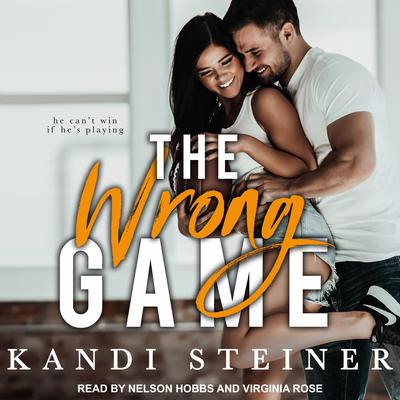 The Wrong Game by Kandi Steiner audiobook