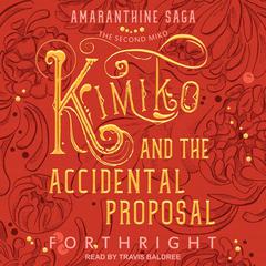 Kimiko and the Accidental Proposal by Forthright  audiobook